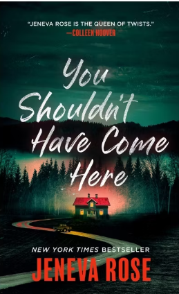You Shouldn't Have Come Here - by Jeneva Rose